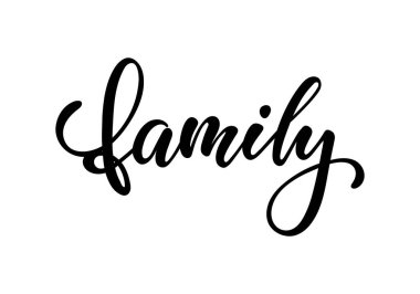 lettering poster family. Inspirational and motivational quotes, isolated on the white background. design for invitation, print, photo overlays, typography holiday greeting card, t-shirt, flyer design