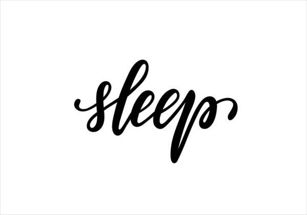 Lettering poster sleep. Inspirational and motivational quotes, isolated on the white background. design for invitation, print, photo overlays, typography holiday greeting card, t-shirt, flyer design — Stock Vector