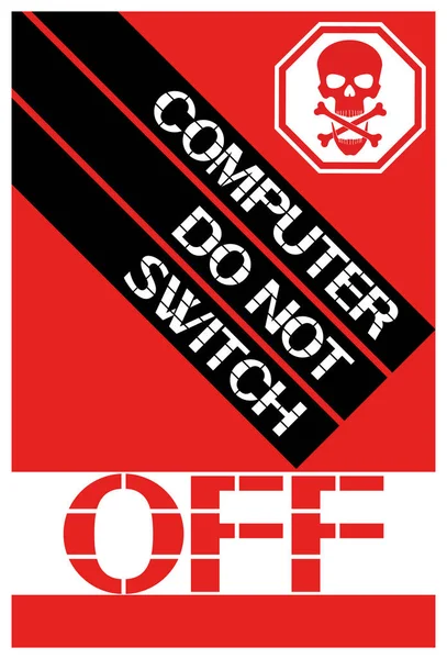 Computer Niet Uitschakelen Een Poster Van Waarschuwing Acties Die Bij — Stockvector