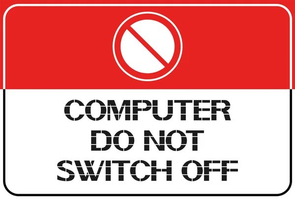 Komputer Tidak Dimatikan Sebuah Poster Peringatan Tentang Tindakan Ketika Bekerja - Stok Vektor
