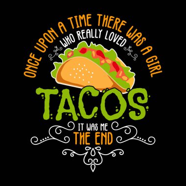 Bir zamanlar taco seven bir kız varmış. Taco Alıntısı ve Slogan Grafik Ticari Ürün Tasarımı için iyi.