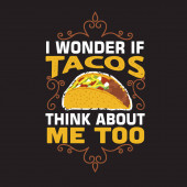 Tacos Zitat und Slogan gut für Tee. Ich frage mich, ob Tacos abo denken