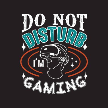 Oyuncu alıntıları ve Slogan Tee için iyi. Rahatsız etmeyin. Oyun oynuyorum..