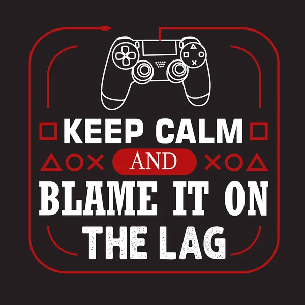 Gamer Quotes and Slogan good for Tee. Mantenga la calma y culpe a — Vector de stock