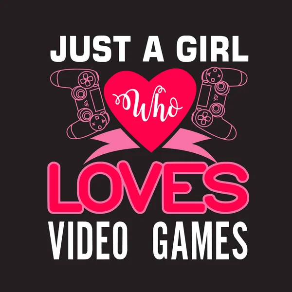 Gamer Quotes en Slogan goed voor Tee. Gewoon een meisje dat van Vide houdt. — Stockvector