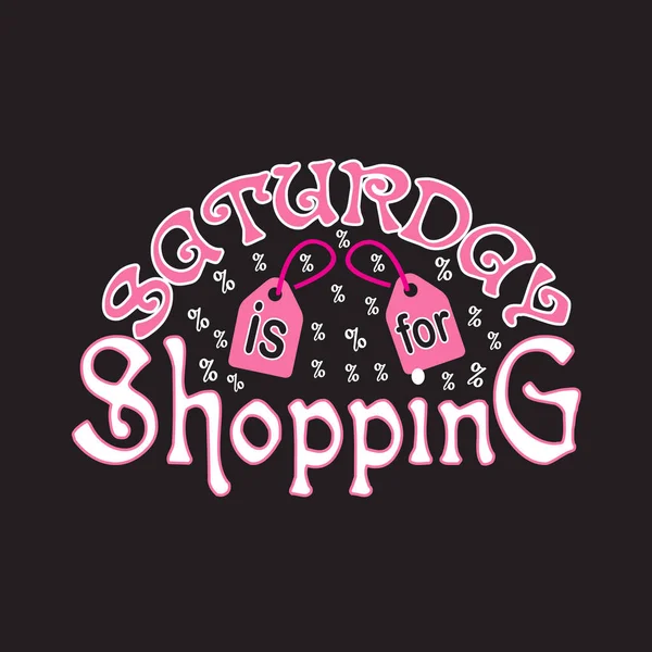 Shopping Quotes and Slogan good for Tee. Saturday is for Shoppin — 스톡 벡터