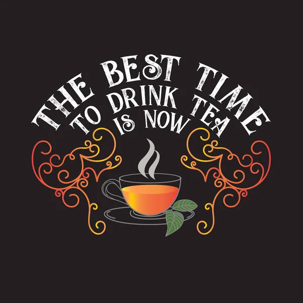 Tee Zitate und Slogan gut für Tee. die beste Zeit, Tee zu trinken i — Stockvektor