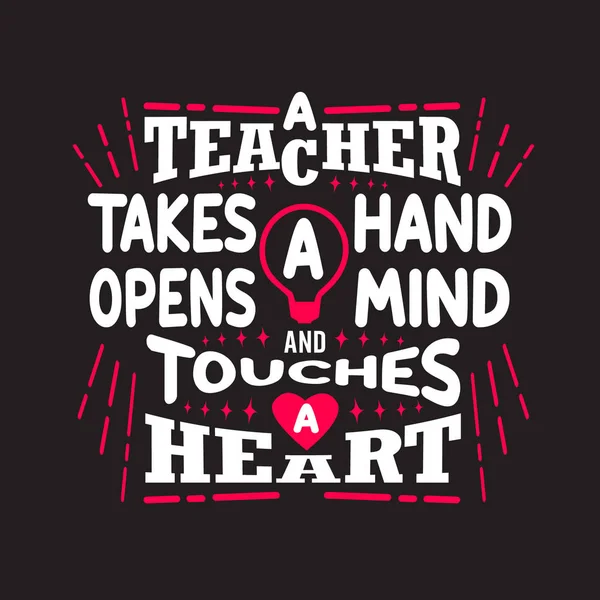 Teachers Quotes and Slogan good for Tee. A Teacher Takes a Hand — 스톡 벡터