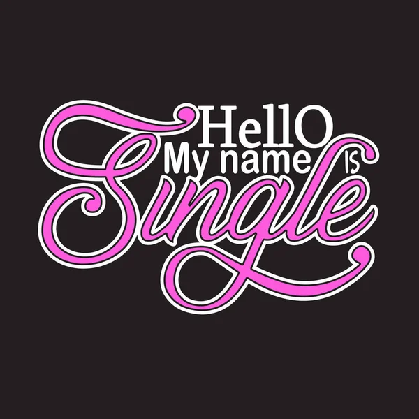 Single Quotes Slogan Good Shirt Hello Name Single — Stock Vector