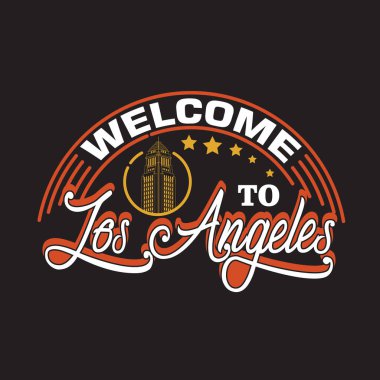 Los Angeles Alıntıları ve Slogan T-Shirt için iyi. Los Angeles 'a hoş geldiniz..