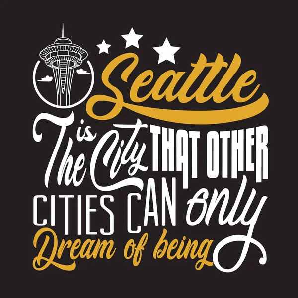 Seattle Quotes Slogan Good Shirt Seattle City Other Cities Can — Stock Vector