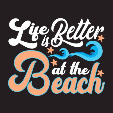 Plaj alıntıları ve tişört için iyi bir slogan. Hayat sahilde daha güzel..
