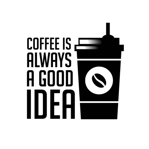 Απόσπασμα Καφέ Και Λέει Καλό Για Την Τέχνη Καφές Είναι — Διανυσματικό Αρχείο