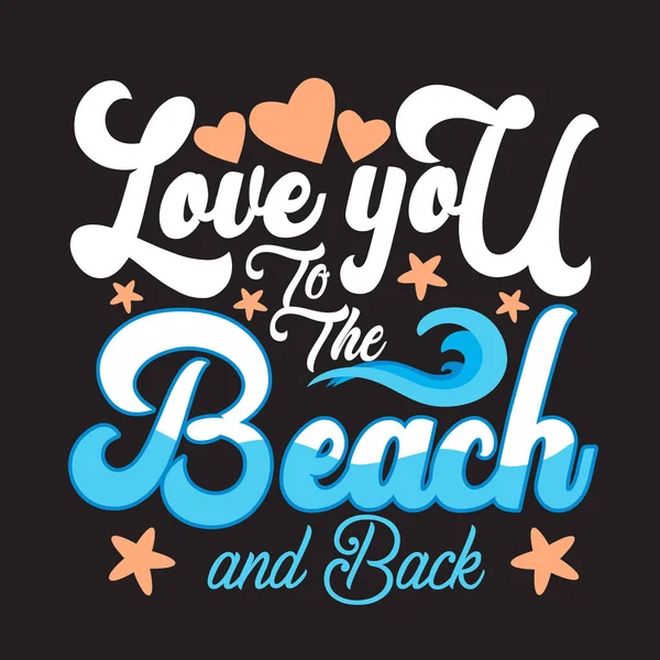 Beach Quotes Slogan Good Shirt Love You Beach Back — Stock Vector