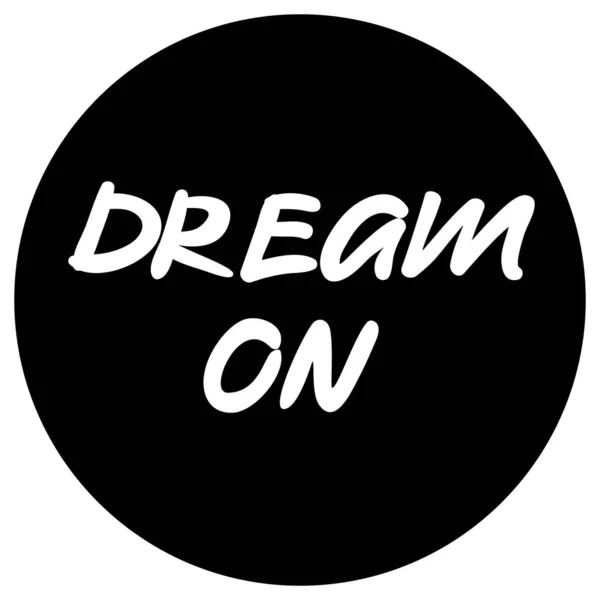 Dream Motivational Sticker Στρογγυλό Αυτοκόλλητο Λευκό Μαύρο Διανυσματικό Σχεδιασμό Για — Διανυσματικό Αρχείο