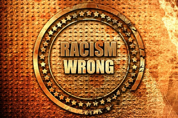 Racism Wrong Rendering Grunge Metal Text — Stock Photo, Image