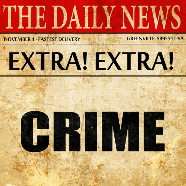 Kriminalität, Zeitungsartikel-Text — Stockfoto