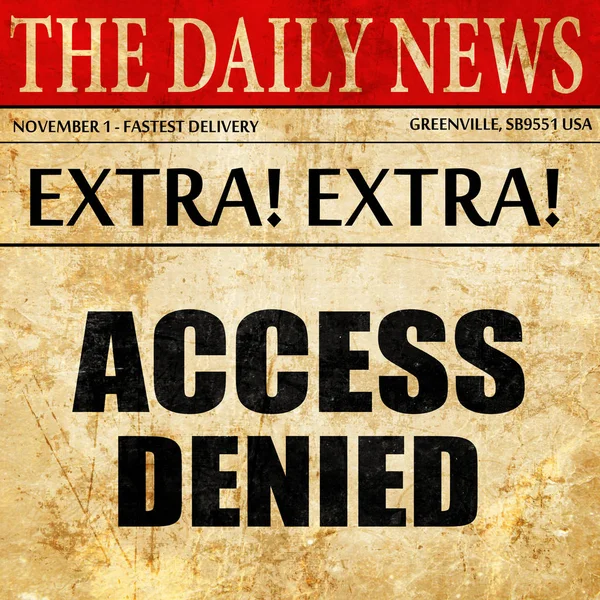 De toegang is geweigerd, krant artikel tekst — Stockfoto