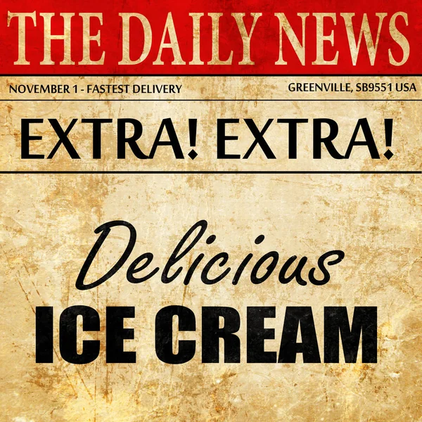Delicioso helado, texto del artículo del periódico — Foto de Stock