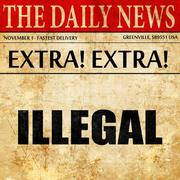 Nelegální, text článku novin — Stock fotografie