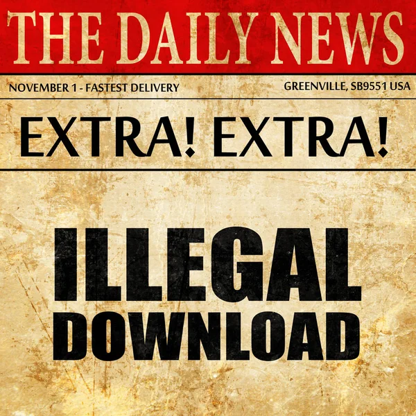 Illegaler Download, Zeitungsartikeltext — Stockfoto