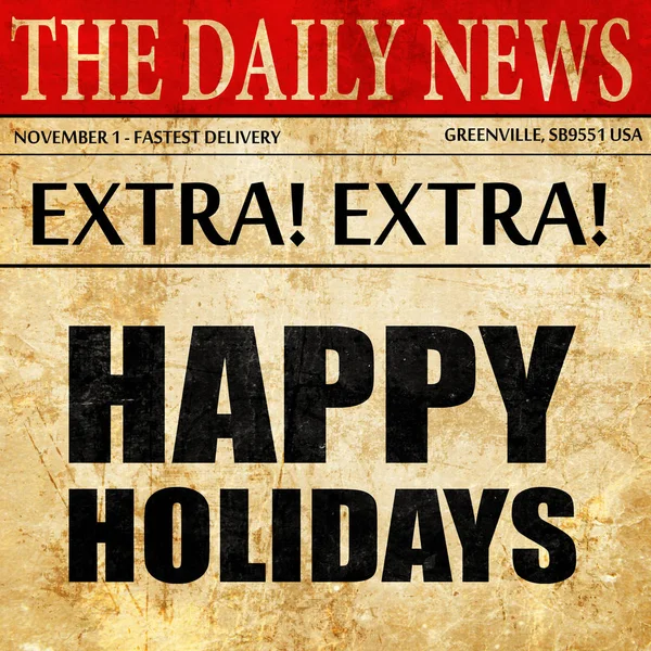 Frohe Feiertage, Zeitungsartikeltext — Stockfoto