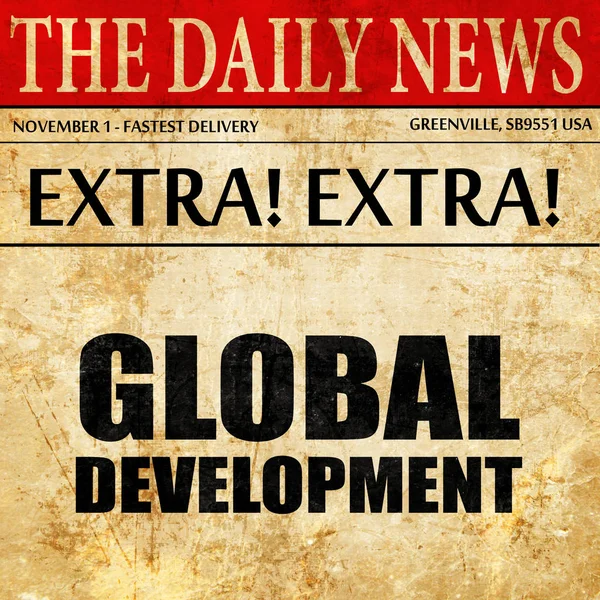 Globalnego rozwoju, tekst artykułu gazety — Zdjęcie stockowe