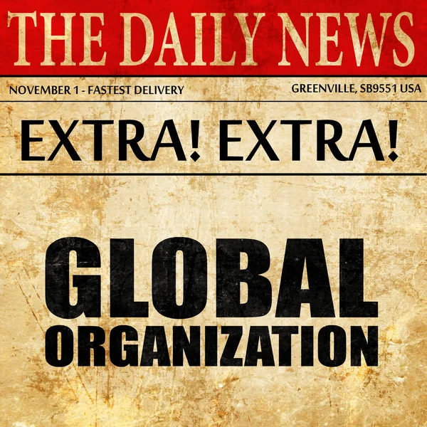 Globalna organizacja, tekst artykułu gazety — Zdjęcie stockowe