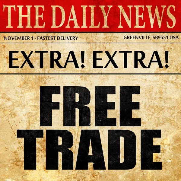 Wolnego handlu, tekst artykułu gazety — Zdjęcie stockowe