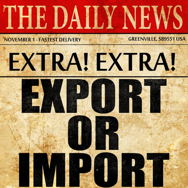 Exportación o importación, texto del artículo del periódico —  Fotos de Stock
