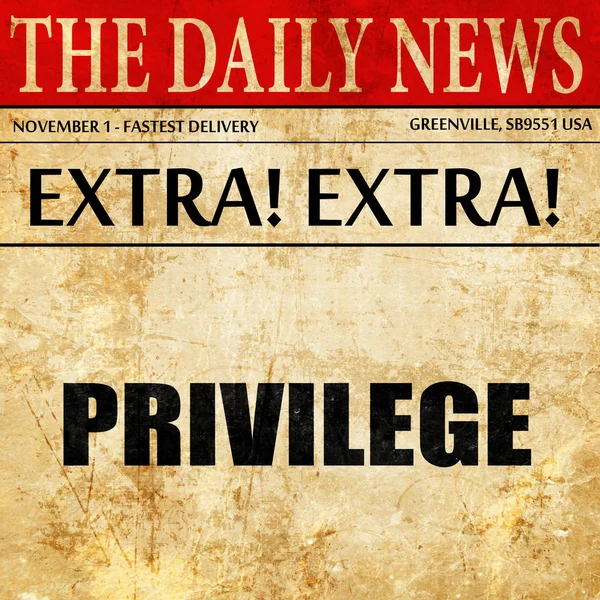 Privilege, krant artikel tekst — Stockfoto