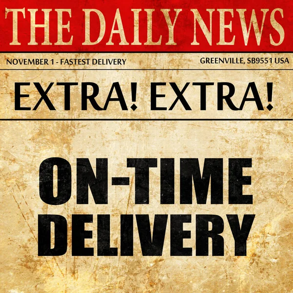 on-time delivery, newspaper article text