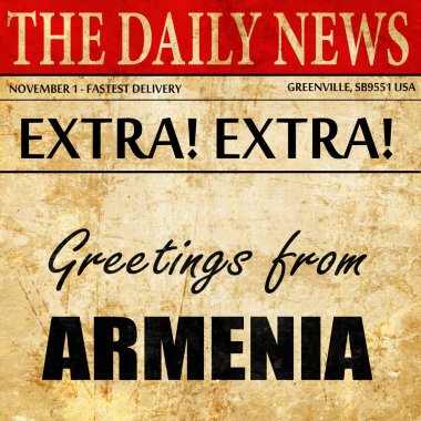Ermenistan, gazete madde metni selamlar