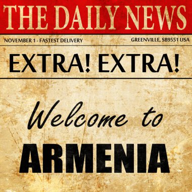 Ermenistan, gazete madde metni hoş geldiniz