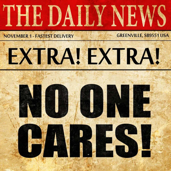 Niemand kümmert sich, Zeitungsartikel-Text — Stockfoto