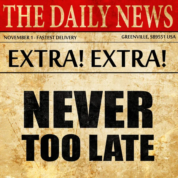 Tidak pernah terlambat, teks artikel surat kabar — Stok Foto