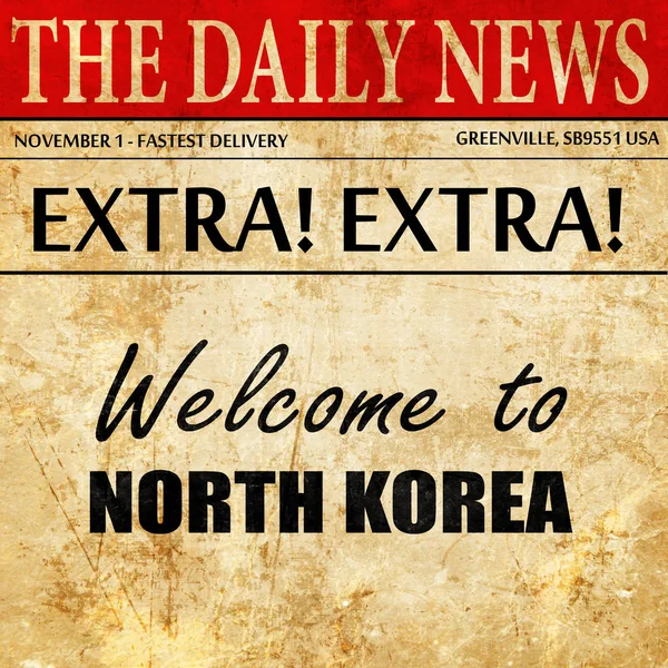 Welcome to north korea, newspaper article text — Stock Photo, Image