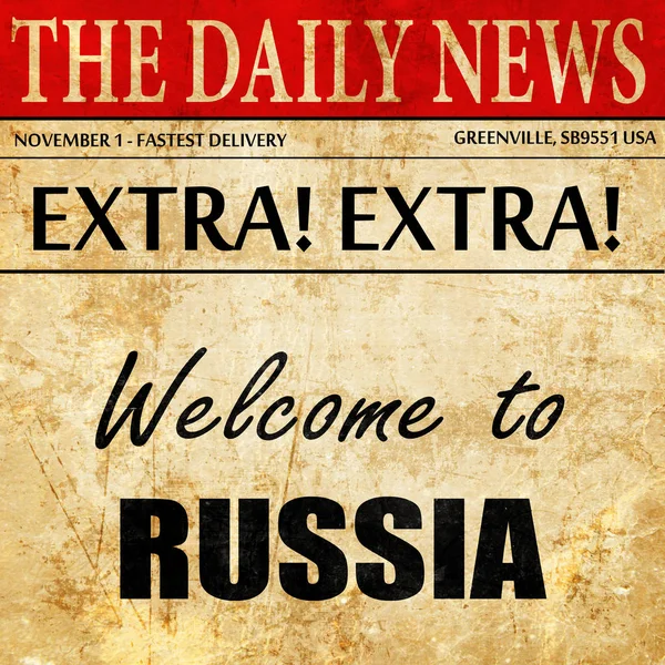 Welcome to russia, newspaper article text — Stock Photo, Image