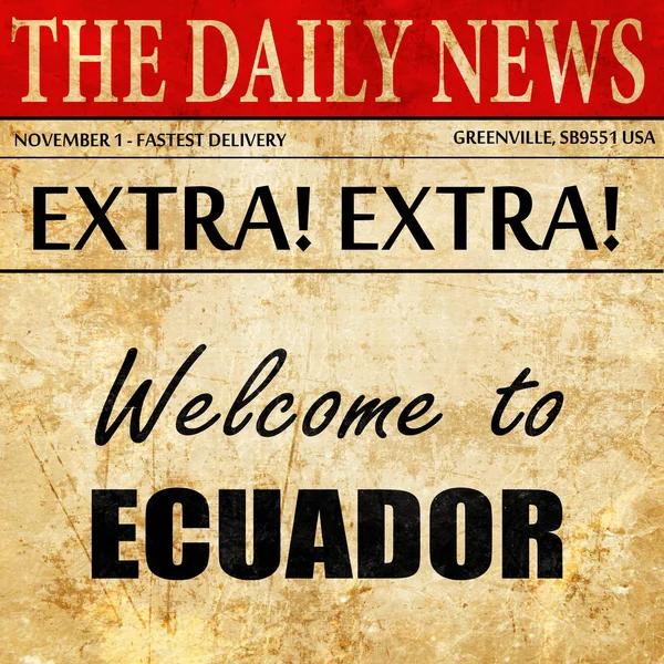 Καλώς ήλθατε στο Εκουαδόρ, κείμενο άρθρου εφημερίδας — Φωτογραφία Αρχείου