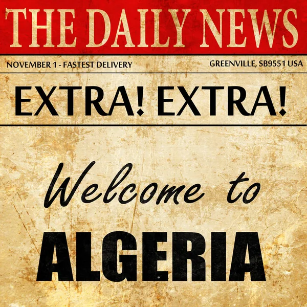 에 오신 것을 환영 합니다 알제리아, 신문 기사 텍스트 — 스톡 사진