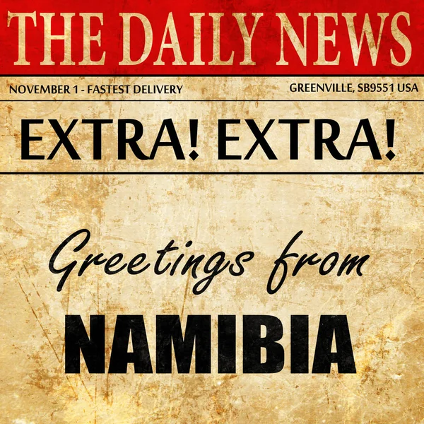 Saludos desde namibia, texto del artículo del periódico — Foto de Stock