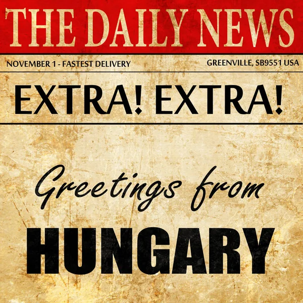 Saludos de húngaro, texto del artículo del periódico —  Fotos de Stock