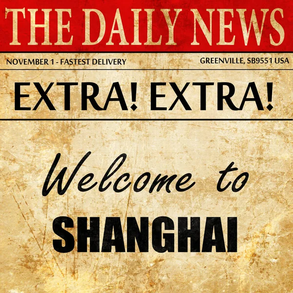 Bienvenue à shanghai, texte de l'article de journal — Photo