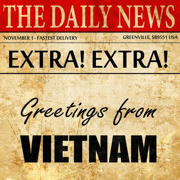 Saludos desde Vietnam, texto del artículo del periódico —  Fotos de Stock