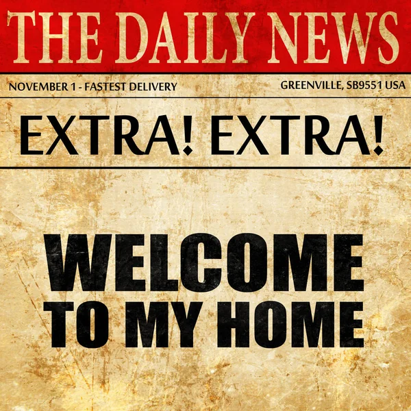 Welkom bij mijn thuis, krant artikel tekst — Stockfoto