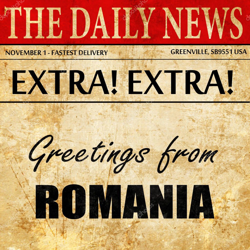 Greetings from romania, newspaper article text — Stock Photo © ellandar