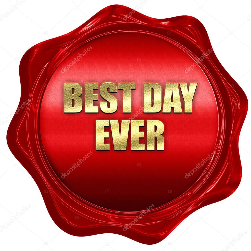 best day ever, 3D rendering, red wax stamp with text