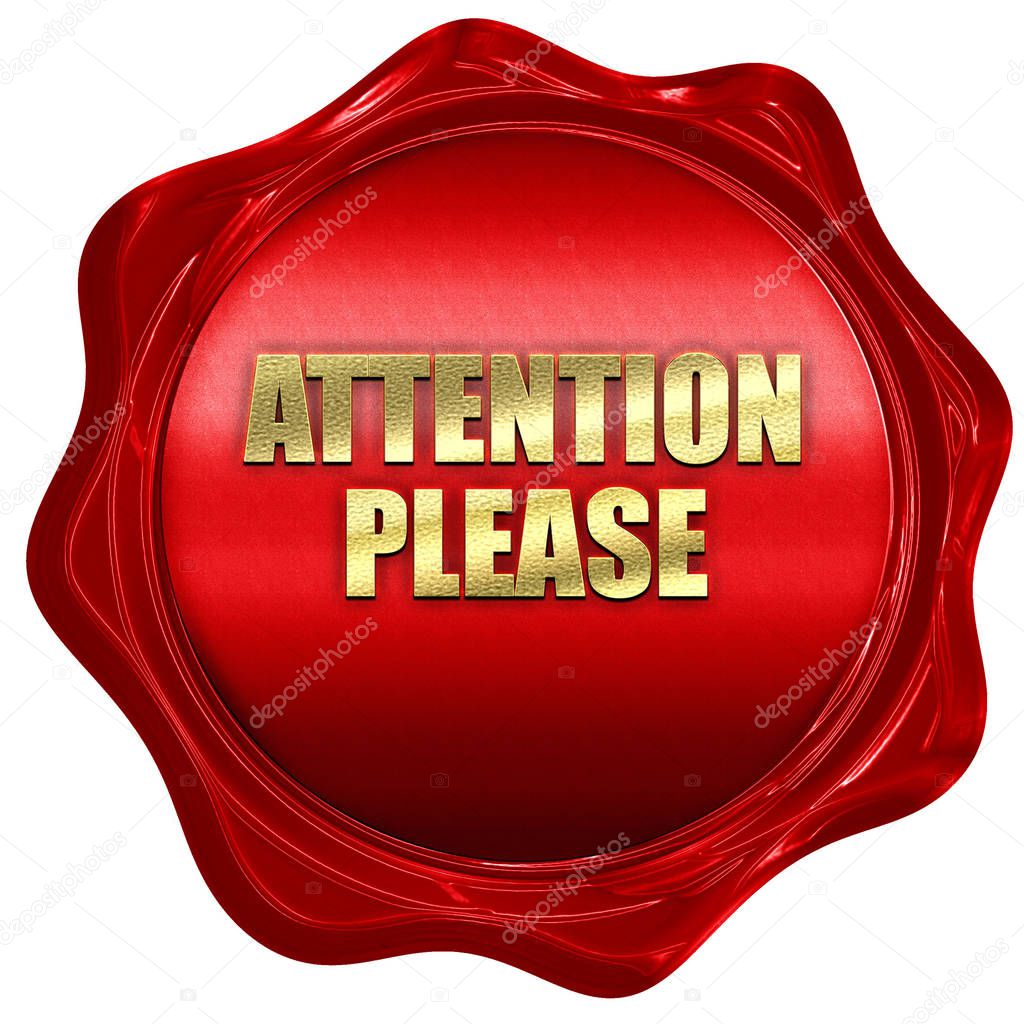 attention please, 3D rendering, red wax stamp with text