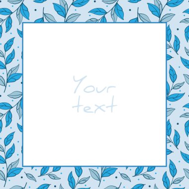 Vektör yapraklı çerçeve; tebrik kartları, davetiyeler, düğün kartları, posterler, afişler için mavi dallı kare çerçeve.