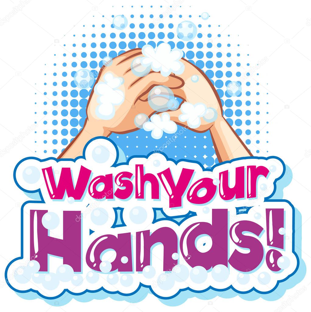 Phrase design for wash your hands with human hands being washed illustration